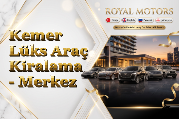 Kemer Lüks Araç Kiralama - Merkez