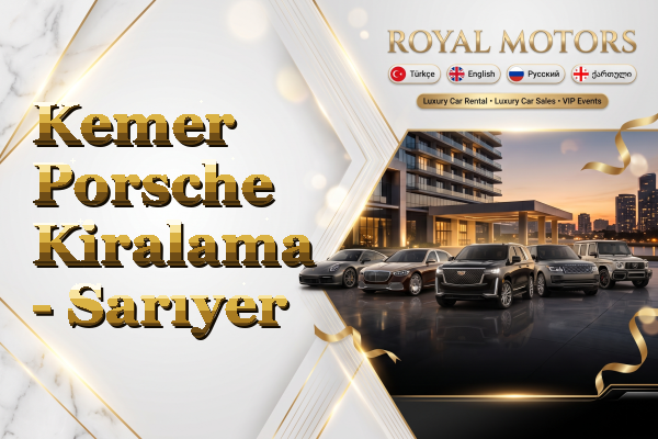 Kemer Porsche Kiralama - Sarıyer
