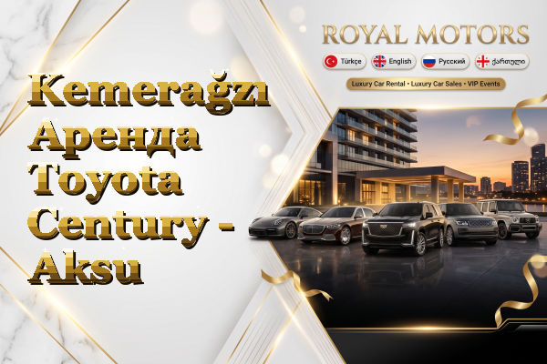 Kemerağzı Аренда Toyota Century - Aksu