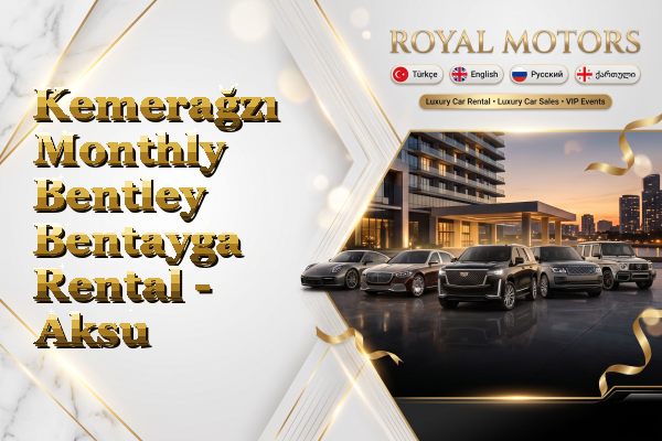 Kemerağzı Monthly Bentley Bentayga Rental - Aksu