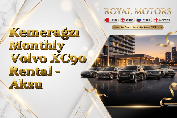 Kemerağzı Monthly Volvo XC90 Rental - Aksu