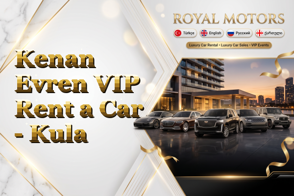 Kenan Evren VIP Rent a Car - Kula