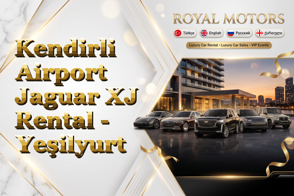 Kendirli Airport Jaguar XJ Rental - Yeşilyurt