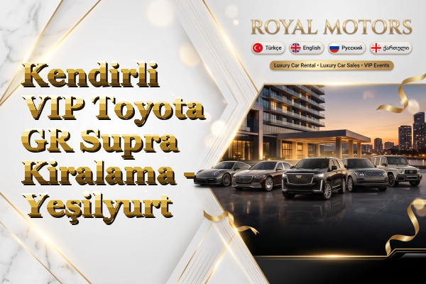 Kendirli VIP Toyota GR Supra Kiralama - Yeşilyurt