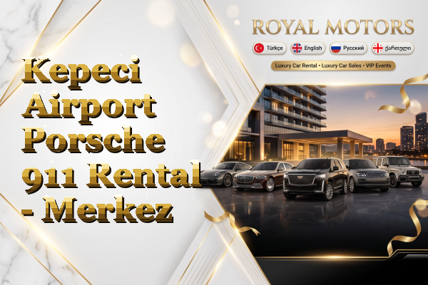 Kepeci Airport Porsche 911 Rental - Merkez