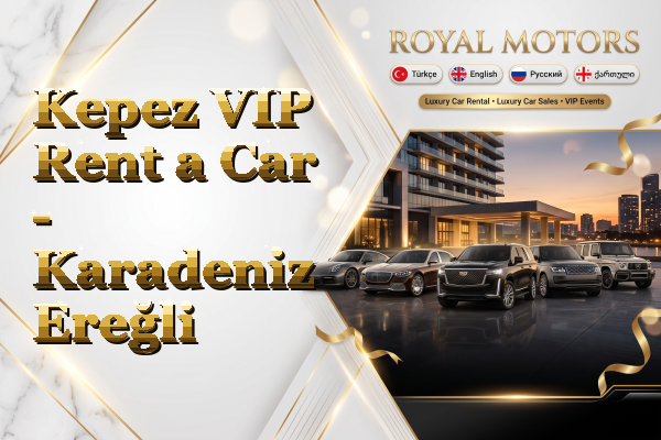 Kepez VIP Rent a Car - Karadeniz Ereğli