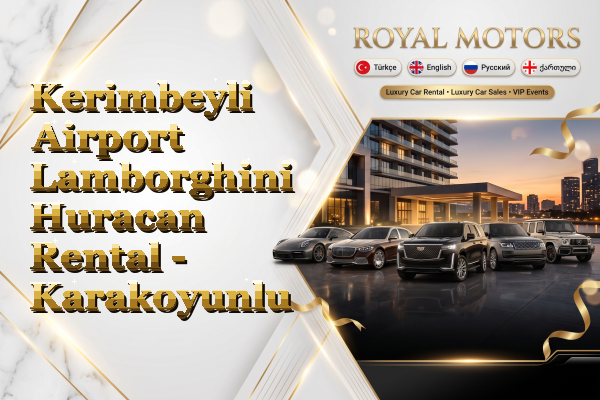Kerimbeyli Airport Lamborghini Huracan Rental - Karakoyunlu