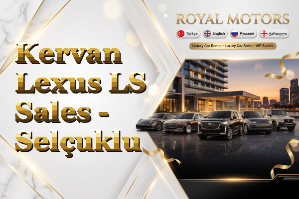 Kervan Lexus LS Sales - Selçuklu