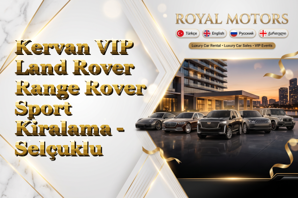 Kervan VIP Land Rover Range Rover Sport Kiralama - Selçuklu