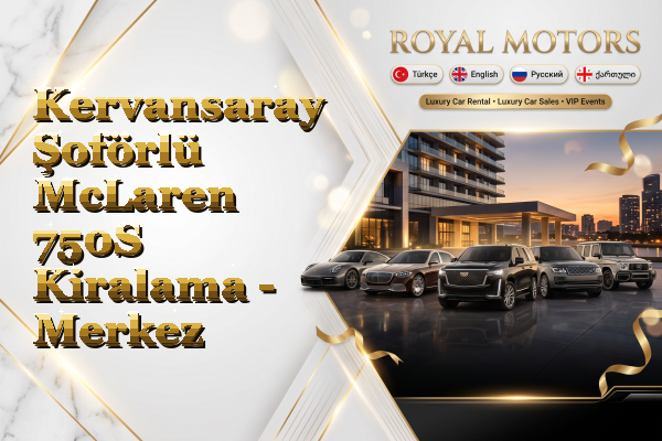 Kervansaray Şoförlü McLaren 750S Kiralama - Merkez