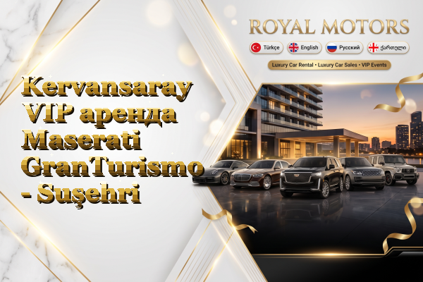 Kervansaray VIP аренда Maserati GranTurismo - Suşehri