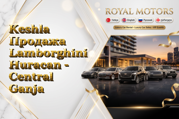 Keshla Продажа Lamborghini Huracan - Central Ganja