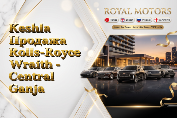 Keshla Продажа Rolls-Royce Wraith - Central Ganja