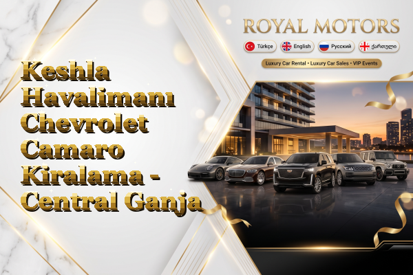 Keshla Havalimanı Chevrolet Camaro Kiralama - Central Ganja
