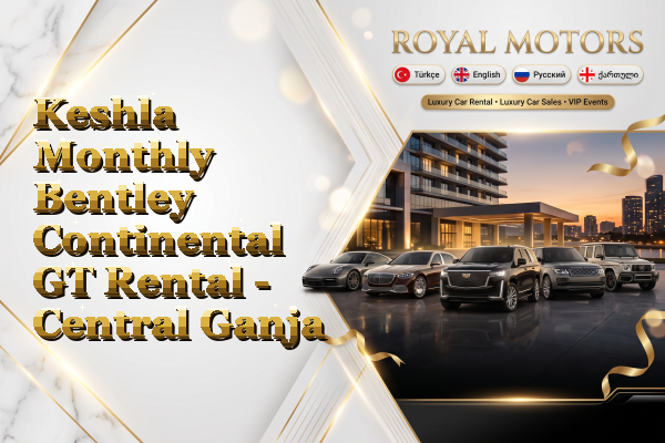Keshla Monthly Bentley Continental GT Rental - Central Ganja
