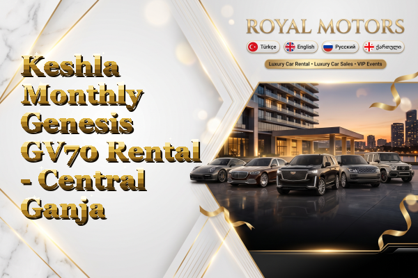 Keshla Monthly Genesis GV70 Rental - Central Ganja