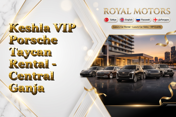 Keshla VIP Porsche Taycan Rental - Central Ganja