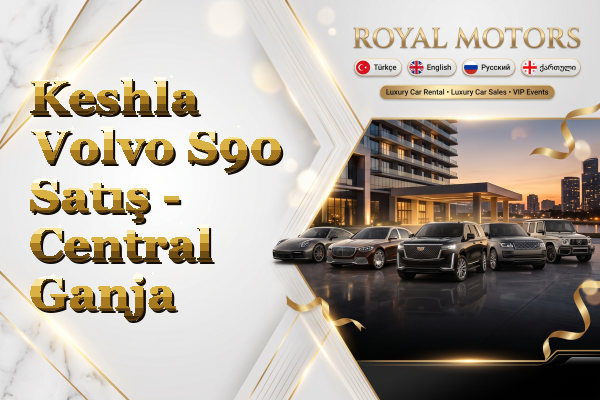 Keshla Volvo S90 Satış - Central Ganja