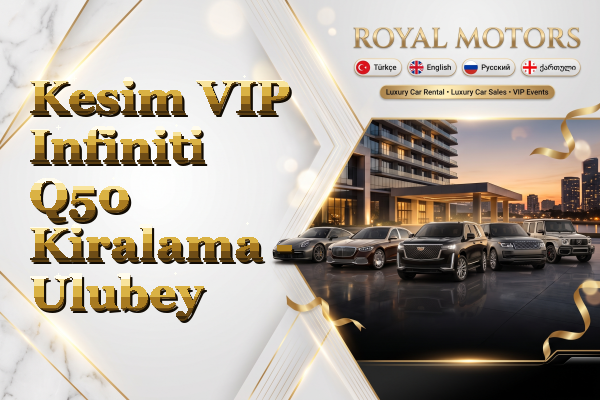 Kesim VIP Infiniti Q50 Kiralama - Ulubey