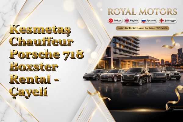 Kesmetaş Chauffeur Porsche 718 Boxster Rental - Çayeli