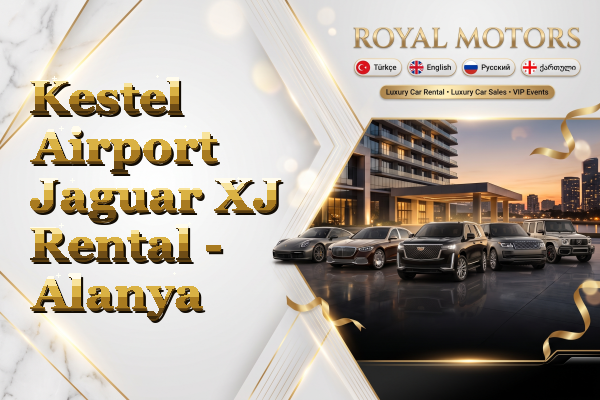 Kestel Airport Jaguar XJ Rental - Alanya