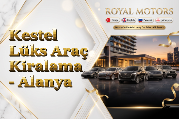 Kestel Lüks Araç Kiralama - Alanya