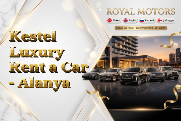 Kestel Luxury Rent a Car - Alanya