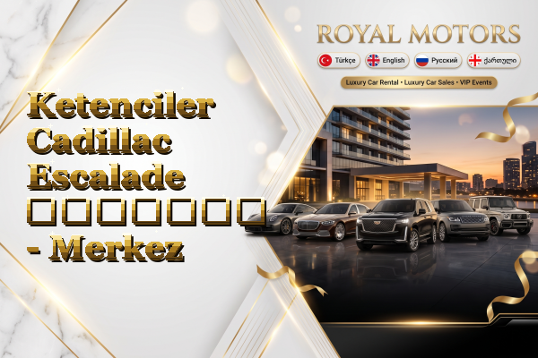 Ketenciler Cadillac Escalade გაყიდვა - Merkez