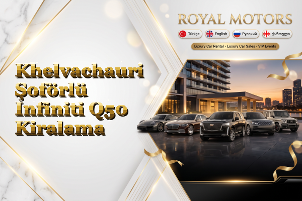 Khelvachauri Şoförlü Infiniti Q50 Kiralama