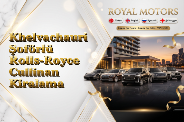 Khelvachauri Şoförlü Rolls-Royce Cullinan Kiralama
