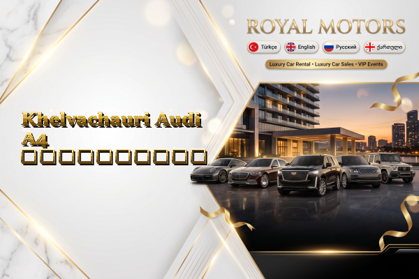 Khelvachauri Audi A4 გაქირავება