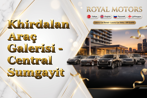 Khirdalan Araç Galerisi - Central Sumgayit