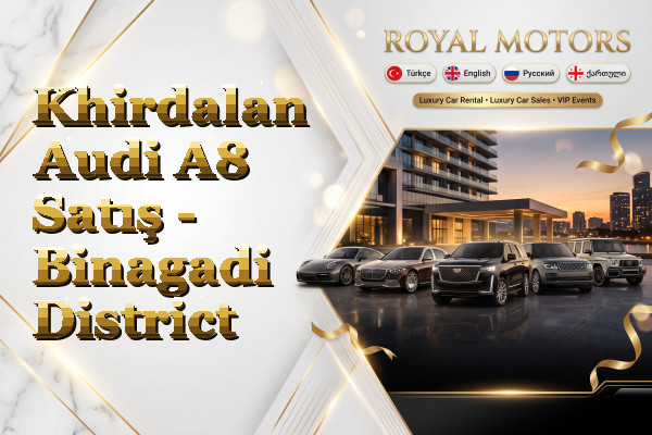 Khirdalan Audi A8 Satış - Binagadi District