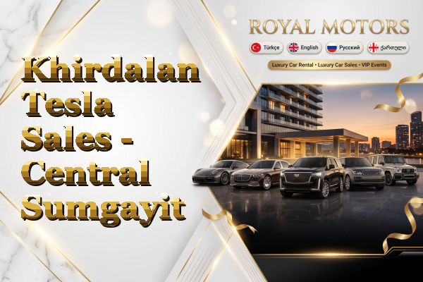 Khirdalan Tesla Sales - Central Sumgayit