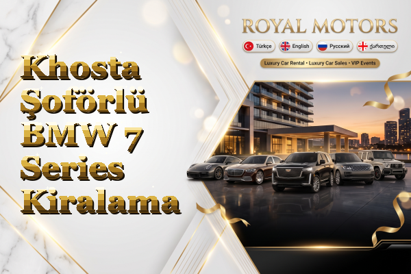Khosta Şoförlü BMW 7 Series Kiralama
