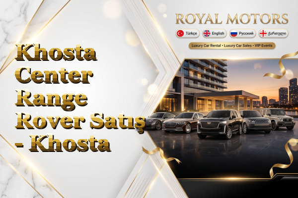 Khosta Center Range Rover Satış - Khosta
