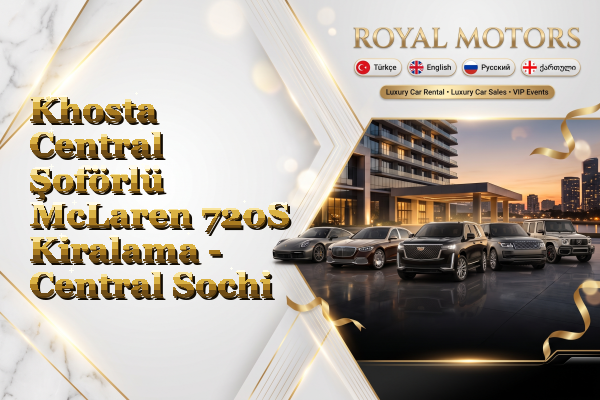 Khosta Central Şoförlü McLaren 720S Kiralama - Central Sochi