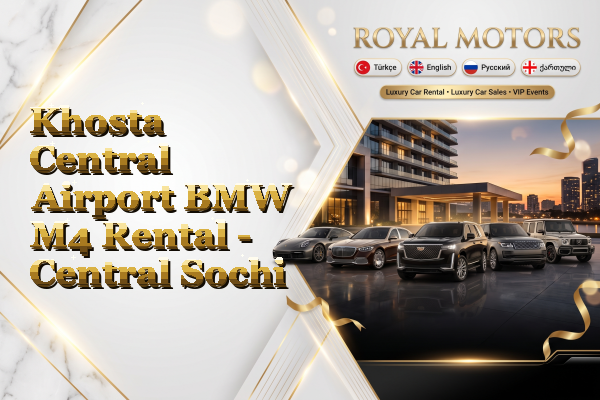 Khosta Central Airport BMW M4 Rental - Central Sochi