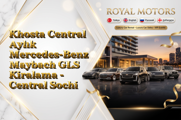 Khosta Central Aylık Mercedes-Benz Maybach GLS Kiralama - Central Sochi