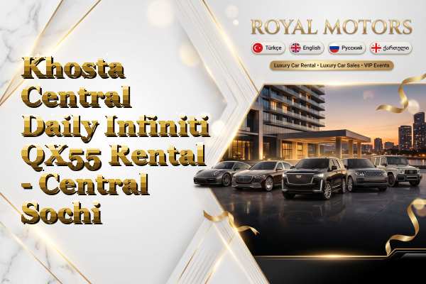 Khosta Central Daily Infiniti QX55 Rental - Central Sochi