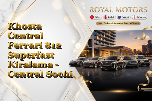 Khosta Central Ferrari 812 Superfast Kiralama - Central Sochi