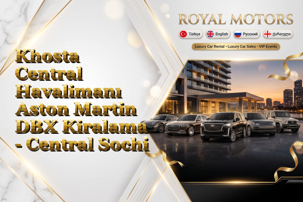 Khosta Central Havalimanı Aston Martin DBX Kiralama - Central Sochi