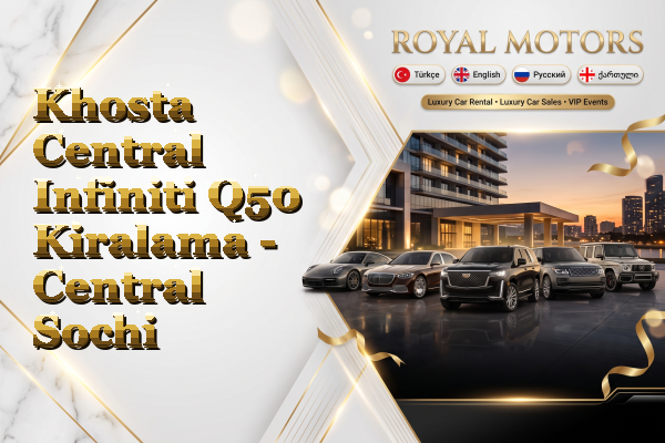Khosta Central Infiniti Q50 Kiralama - Central Sochi