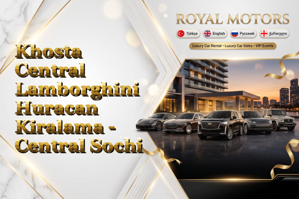Khosta Central Lamborghini Huracan Kiralama - Central Sochi