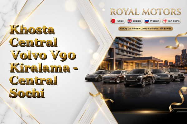 Khosta Central Volvo V90 Kiralama - Central Sochi
