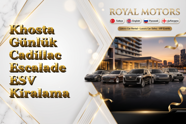 Khosta Günlük Cadillac Escalade ESV Kiralama