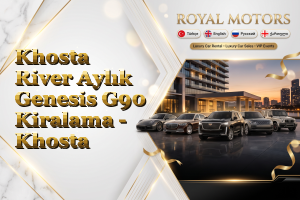 Khosta River Aylık Genesis G90 Kiralama - Khosta