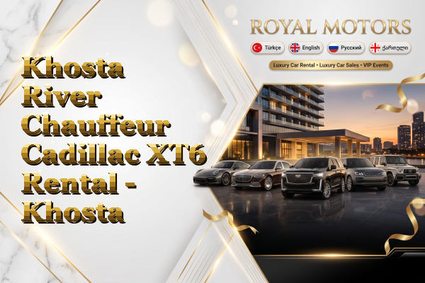Khosta River Chauffeur Cadillac XT6 Rental - Khosta