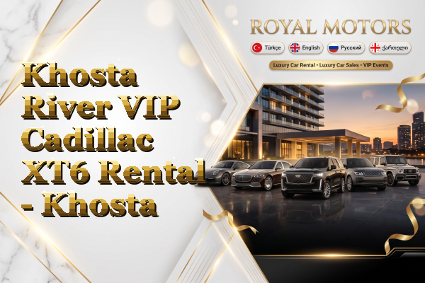 Khosta River VIP Cadillac XT6 Rental - Khosta