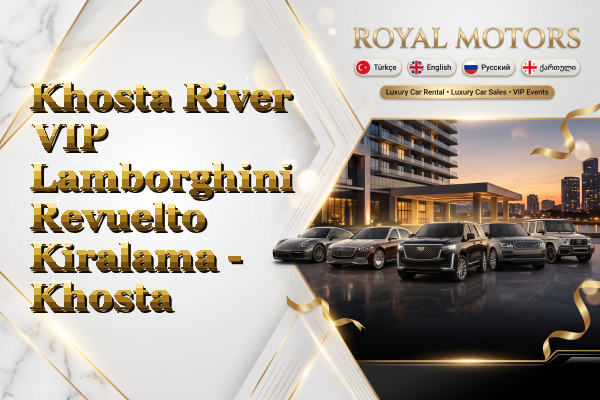 Khosta River VIP Lamborghini Revuelto Kiralama - Khosta